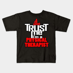 Cool PT Trust Me Meme Gift For Physical Therapist Kids T-Shirt